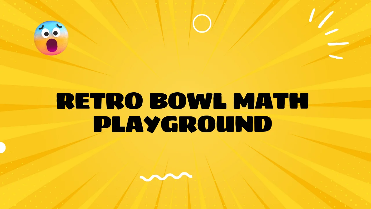 Retro Bowl Math Playground: A Wiki Guide